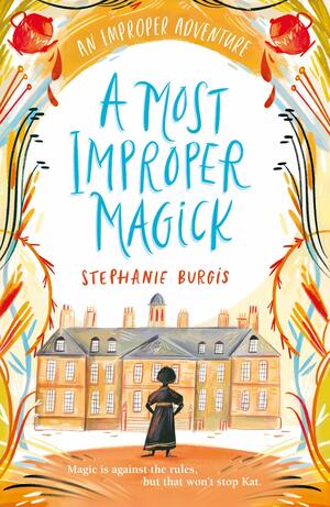 A Most Improper Magick by Stephanie Burgis