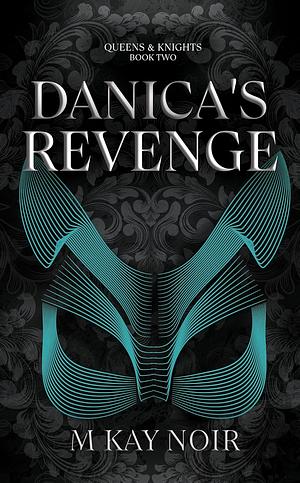 Danica's Revenge by M Kay Noir