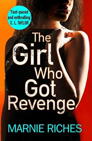 The Girl Who Got Revenge by Marnie Riches