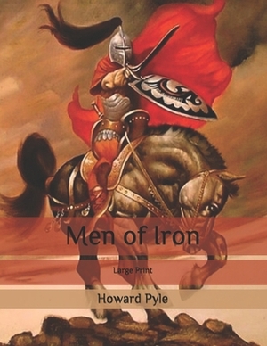 Men of Iron: Large Print by Howard Pyle