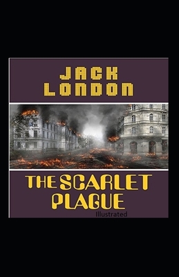 The Scarlet Plague Illustrated by Jack London