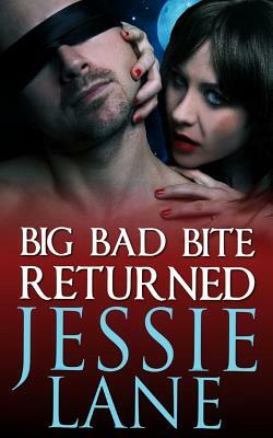 Big Bad Bite Returned by Jessie Lane
