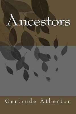 Ancestors by Gertrude Atherton