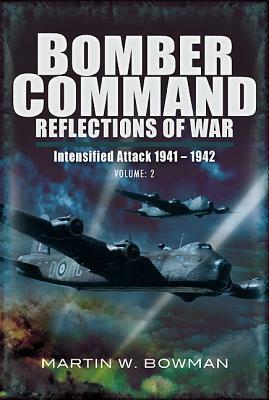 Bomber Command. Volume 2: Intensified Attack 1941- 1942 by Martin W. Bowman