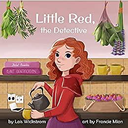 Little Red, the Detective: a science folktale  by Lois Wickstrom