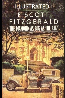 The Diamond as Big as the Ritz Illustrated by F. Scott Fitzgerald