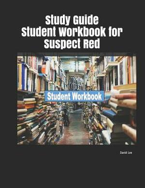 Study Guide Student Workbook for Suspect Red by David Lee