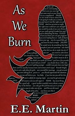 As We Burn by E. E. Martin