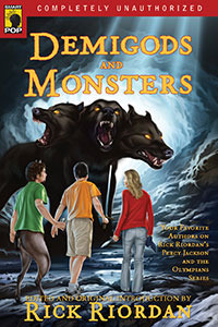 Demigods and Monsters: Your Favorite Authors on Rick Riordan's Percy Jackson and the Olympians Series by Cameron Dokey, Kathi Appelt, Paul Collins, Elizabeth Wein, Jenny Han, Elizabeth M. Rees, Rick Riordan, Paul Collins, Sarah Beth Durst, Hilary Wagner, Carolyn MacCullough, Nigel Rodgers, Ellen Steiber, Leah Wilson, Kathy Appelt, Rosemary Clement-Moore, Sophie Masson, Rafael Gustavo Spiegel, Janaína Senna
