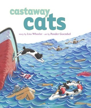 Castaway Cats by Ponder Goembel, Lisa Wheeler