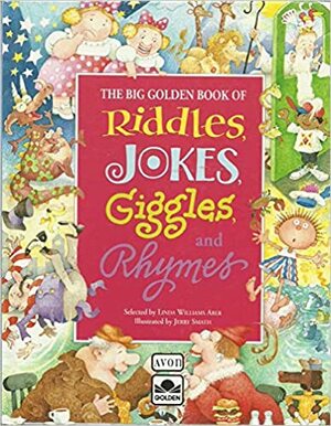 The Big Golden Book Of Riddles, Jokes, Giggles, and Rhymes by Linda Williams Aber