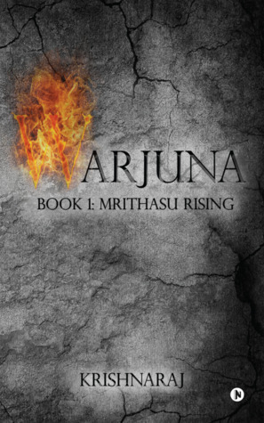 Warjuna Book 1: Mrithasu Rising by Krishnaraj HK