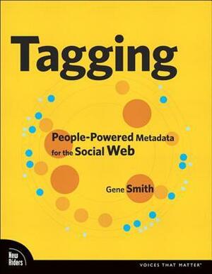 Tagging: People-Powered Metadata for the Social Web by Gene Smith