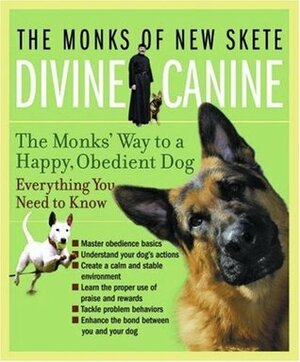 Divine Canine: The Monks' Way to a Happy, Obedient Dog by Monks of New Skete