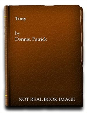 Tony by Patrick Dennis, Edward Everett Tanner III