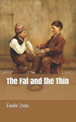 The Fat and the Thin by Émile Zola