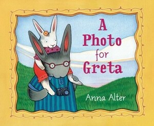 A Photo for Greta by Anna Alter