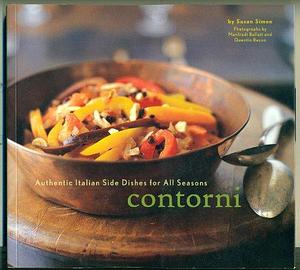 Contorni: Authentic Italian Side Dishes for All Seasons by Susan Simon