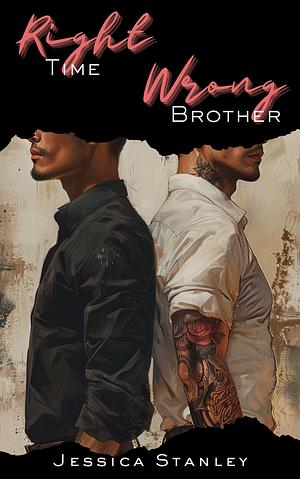 Right Time, Wrong Brother by Jessica Stanley