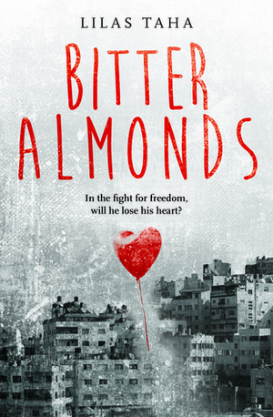 Bitter Almonds by Lilas Taha