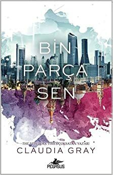 Bin Parça Sen by Claudia Gray