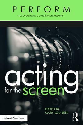 Acting for the Screen by Mary Lou Belli