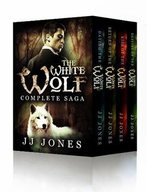 The White Wolf Complete Saga by J.J. Jones