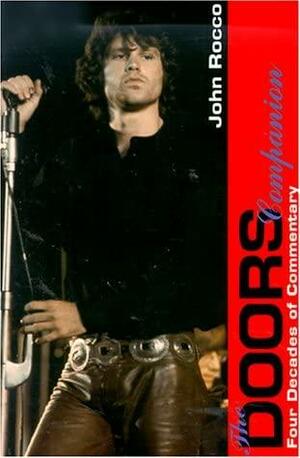 The Doors Companion: Four Decades of Commentary by John Rocco
