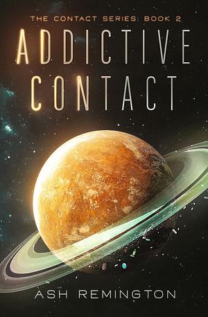 Addictive Contact by Ash Remington