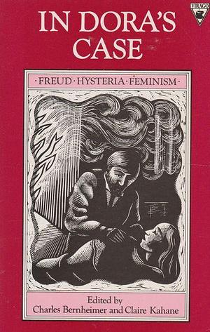 In Dora's Case: Freud--hysteria--feminism by Claire Kahane, Charles Bernheimer