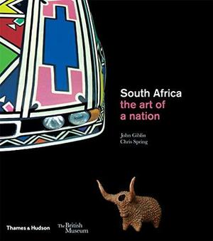 South Africa: the art of a nation by Chris Spring, John Giblin