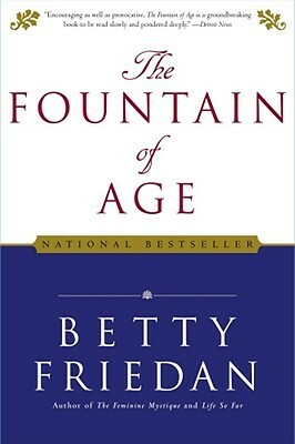 Fountain of Age by Betty Friedan