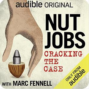 Nut Jobs: Cracking the Case by Marc Fennell
