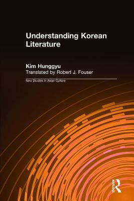 Understanding Korean Literature by Robert Fouser, Hung-Gyu Kim