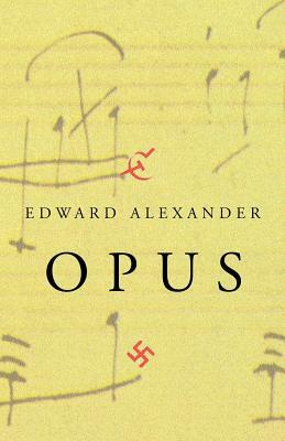 Opus by Edward Alexander