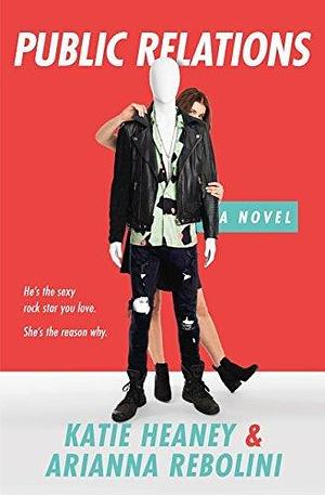 Public Relations: A Novel by Arianna Rebolini, Katie Heaney, Katie Heaney