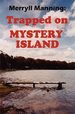 Merryll Manning: Trapped on Mystery Island by John Howard Reid