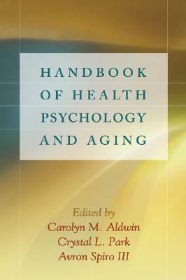 Handbook of Health Psychology and Aging by 