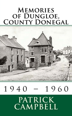 Memories of Dungloe, County Donegal by Patrick Campbell