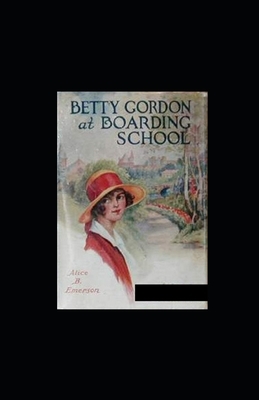 Betty Gordon at Boarding School illustrated by Alice B. Emerson