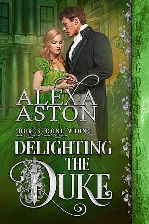 Delighting the Duke by Alexa Aston