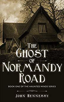 The Ghost of Normandy Road by John Hennessy