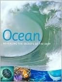 Ocean: Revealing the Secrets of the Deep by Bryan Richard, Joan Barker