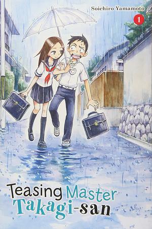 Teasing Master Takagi-san Vol. 1 by Soichiro Yamamoto, Soichiro Yamamoto