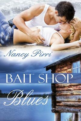 Bait Shop Blues by Nancy Pirri