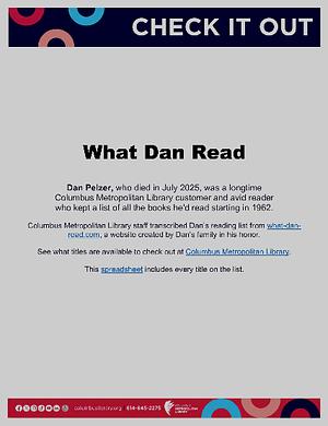 What Dan Read by Dan Pelzer, Columbus Metropolitan Library (Franklin County