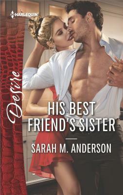 His Best Friend's Sister by Sarah M. Anderson