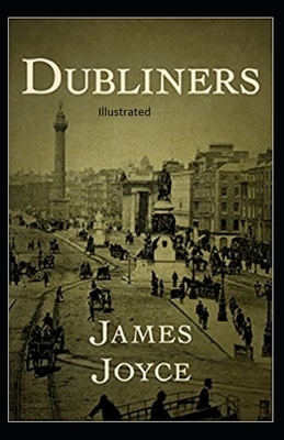 Dubliners Illustrated by James Joyce