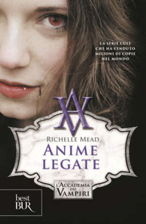 Anime legate. L'accademia dei vampiri by Richelle Mead