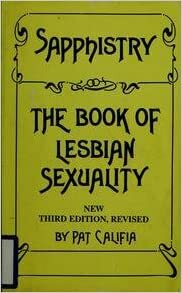 Sapphistry, the Book of Lesbian Sexuality by Patrick Califia